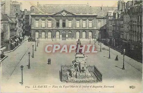Ansichtskarte AK le Havre Place du Vieux Marche et Statue d'Augustin Normand