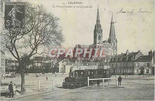 REPRO Chartres la Place Chatelet et la Cathedrale Train