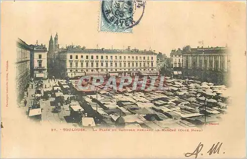 Cartes postales Toulouse La Place du Capitole Pendant le Marche (Cote Nord) (carte 1900)