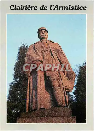 Cartes postales moderne Compiegne (Oise) Clairiere de l'Armistice Statue du Marechal Foch Militaria