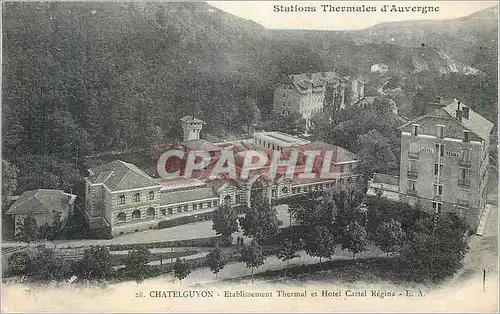 Ansichtskarte AK Station d'Auvergne Chatelguyon Etablissement thermal et Hotel Castel Regina