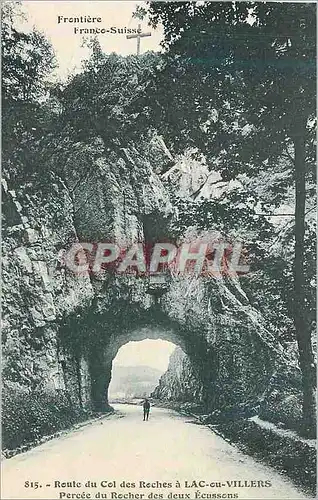 Cartes postales Lac villier route franco Suisse Percee du rocher des deux Ecussons