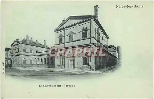 Cartes postales Neris les bains etablissement thermal (carte 1900)