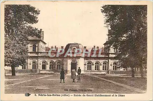 Cartes postales Neris les bains (allier) entree du grand etablissement et le dome