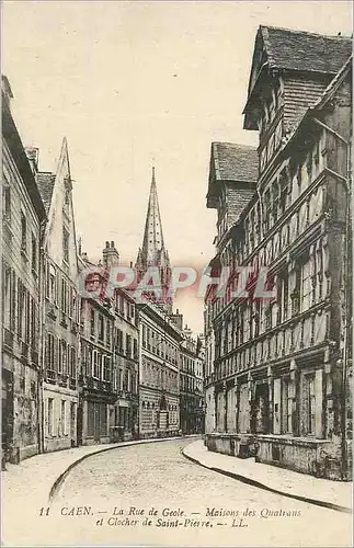 Cartes postales Caen La Rue de Geole Maison des Quatrans et Clocher de Saint Pierre
