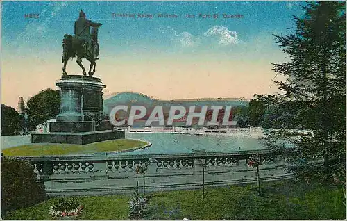 Cartes postales Metz Kaiser Wilhelm l und Fort St Quentin