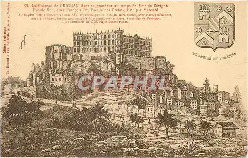 Cartes postales Le Chateau de Grignan dans sa grandeur au temps de M de Sevigne Facade Sud sous Francois I Facad