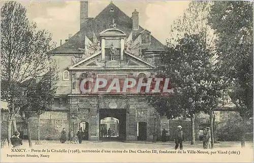 Cartes postales Nancy Porte de la Citadelle surmontee d une statue du Duc Charles III fondateur de la Ville Neuv