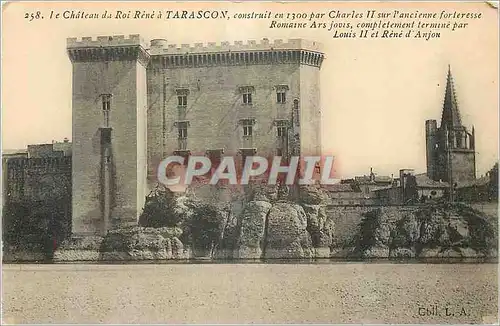 Cartes postales Le Chateau de la Roi Rene a Tarascon construit en par Charles II sur l ancienne forteresse