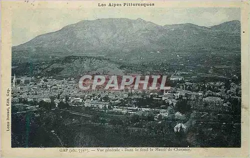 Cartes postales Les Alpes Pittoresques Gap Vue generale Dans le fond le Massof Charance