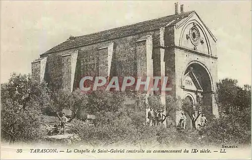 Cartes postales Tarascon La Chapelle de Saint Gabriel construite au commencement du ix siecle