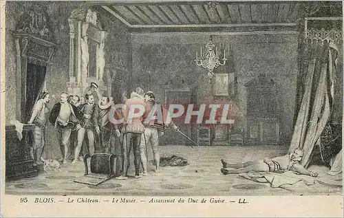Ansichtskarte AK Blois Le Chateau Le Musee Assassinat du Duc de Guise