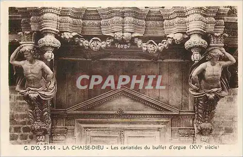 Cartes postales La Chaise Dieu Les cariatides du buffet d orgue xvi siecle