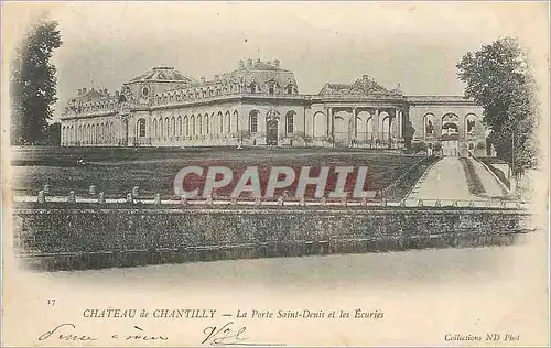 Cartes postales Chateau de Chantilly la Porte Saint Denis et les Ecuries