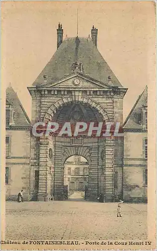 Cartes postales Chateau de Fontainebleau Porte de la Cour Henri IV
