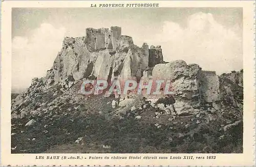 Ansichtskarte AK Les Baux (B du R) La Provence Pittoresque Ruines du Chateau Feodal