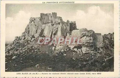 Cartes postales Les Baux (B du R) La Provence Pittoresque Ruines du Chateau Feodal
