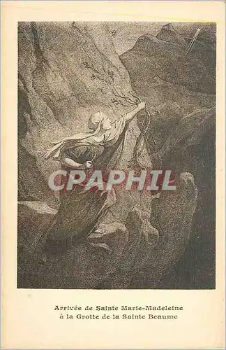 Cartes postales Arrivee de Sainte Marie Madeleine a la Grotte de la Sainte Beaume