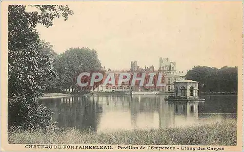 Cartes postales Chateau de Fontainebleau Pavillon de l'Empereur Etang des Carpes