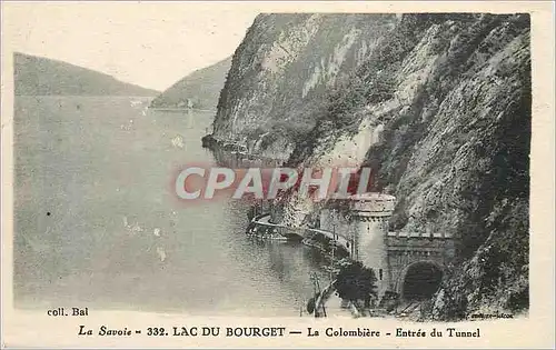 Cartes postales La Savoie Lac du Bourget La Colombiere Entree du Tunnel