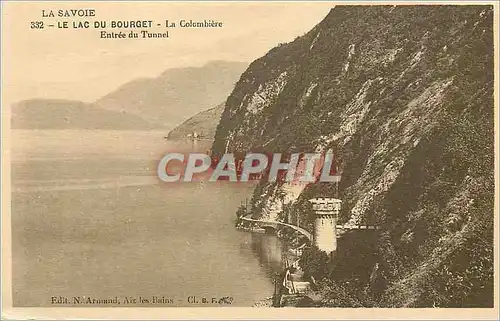 Cartes postales La Savoie Le Lac du Bourget La Colombiere Entree du Tunnel