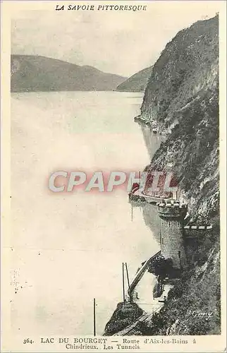 Cartes postales Lac du Bourget Route d'Aix les Bains a Chindrieux Les Tunnels La Savoie Pittoresque