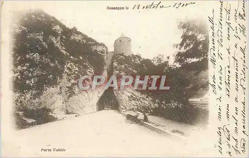 Cartes postales Besancon le 18 Octobre 1905 Porte Taillee (carte 1900)
