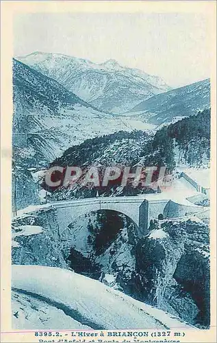 Cartes postales L'Hiver a Briancon Pont d'Asfeld et route de  Montgenevre