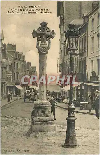 Cartes postales Le Treport La Croix de Gres de la Rue de Paris classee dans les Monuments historiques