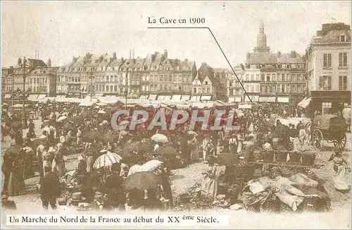 Moderne Karte La Cave en 1900 Un Marche du Nord de la France au debut de XXeme Siecle