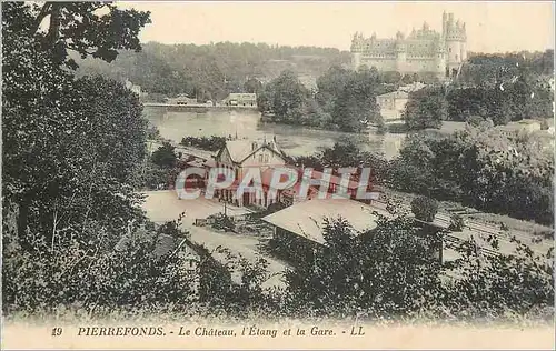 Cartes postales Pierrefonds Le Chateau l'Etang et la Gare