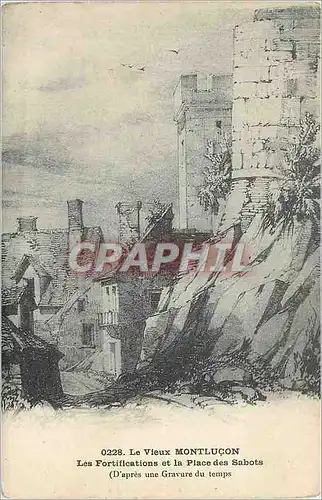 Cartes postales Le Vieux Montlucon Les Fortification et la Place des Sabots (D'apres une Gravure du temps)