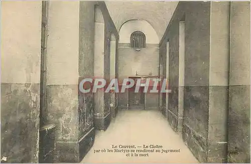 Cartes postales Le Couvent Le Cloitre par ou les Martyrs se rendirent au jugement et la mort