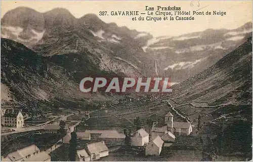 Cartes postales Les Pyrenees Gavarnie Le Cirque l'Hotel Pont de Neige et du Cirque et la Cascade
