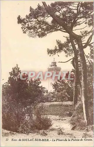 Cartes postales Env de Soulac sur Mer Le Phare de la Pointe de Grave