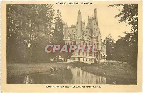 Cartes postales Bar le Duc (Meuse) Chateau de Marbeaumont Grande Guerre 1914 1918