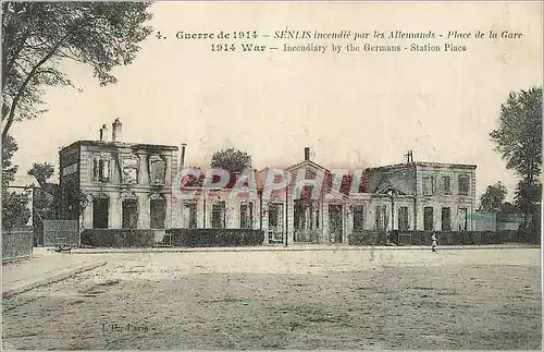 Cartes postales Senlis Incendie par les Allemands Place de la Gare Guerre de 1914  Militaria