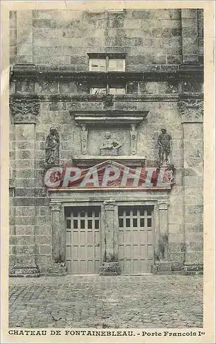 Cartes postales Chateau de Fontainebleau Porte Francois 1er