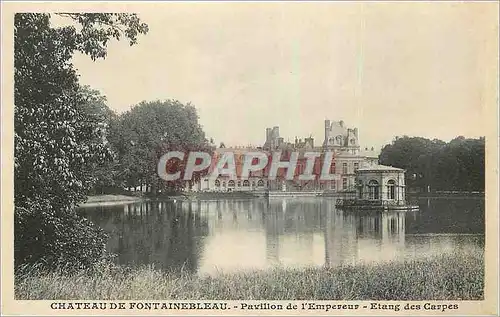 Cartes postales Chateau de Fontainebleau Pavillon de l'Empereur Etang des Carpes