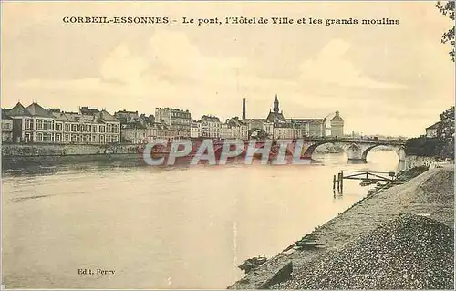 Ansichtskarte AK Corbeil Essonnes Le Pont L'Hotel de Ville et les Grands Moulins