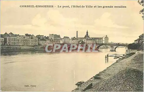 Cartes postales Corbeil Essonnes Le Pont L'Hotel de Ville et les Grands Moulins