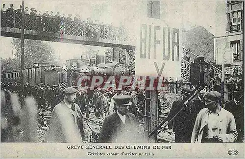 REPRO Greve Generle des Chemins de fer Grevistes Venant d'Arreter un Train