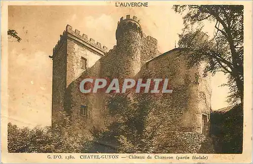 Cartes postales Chatel Guyon L'Auvergne Chateau de Chazeron (Partie Feodale)