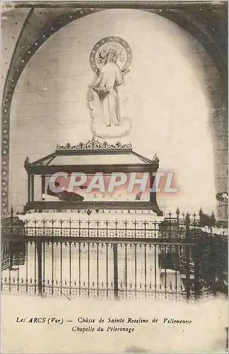Cartes postales Les Arcs (Var) Chasse de Sainte Roseline de Villeneuve Chapelle du Pelerinage