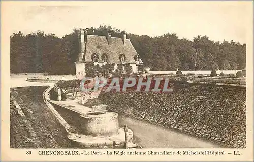 Cartes postales Chenonceaux Le Port La Regie ancienne Chancellerie de Michel de l'Hopital