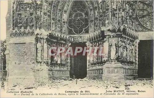 Ansichtskarte AK Campagne de 1914 Portail de la Cathedrale de Reims apres le Bombardement et l'Incendie du 19 Sep