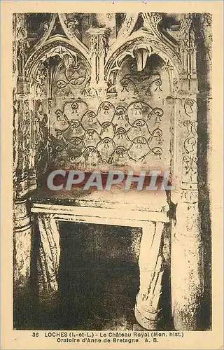 Cartes postales Loches (I et L) Le Chateau Royal (Mon His) Oratoire d'Anne de Bretagne
