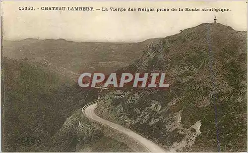 Cartes postales Chateau Lambert La vierge de Neiges prise de la route Strategique