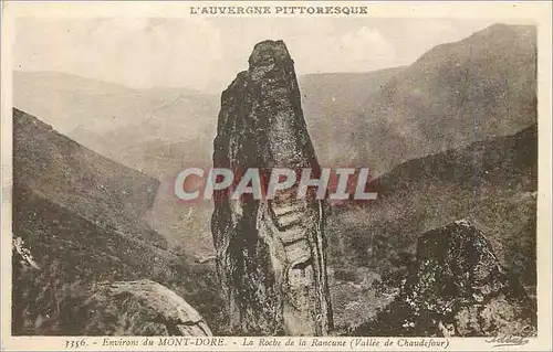 Cartes postales L'Auvergne Pittoresque Environs du Mont Dore La Roche de la Rancune (Vallee de Chaudefour)