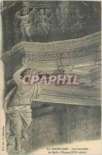 Cartes postales La chaise dieu les cariatides du buffet d orgues (xvi siecle)